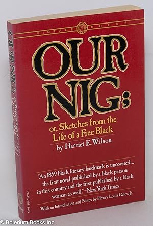 Our Nig; or, Sketches from the Life of a Free Black, In A Two-Story White House, North. Showing t...