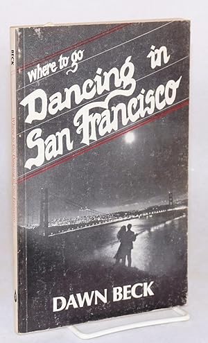 Seller image for Where to go dancing in San Francisco for sale by Bolerium Books Inc.