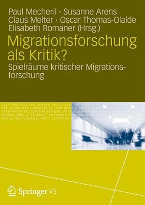 Bild des Verkufers fr Migrationsforschung als Kritik? : Spielrume kritischer Migrationsforschung zum Verkauf von AHA-BUCH GmbH