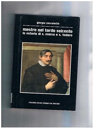 Immagine del venditore per Mestre nel tardo seicento. Le osterie di S. Marco e S. Todaro. venduto da Libreria Gull