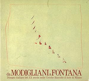 Seller image for da MODIGLIANI a FONTANA - Disegno italiano del XX secolo nelle Civiche Raccolte d'Arte di Milano - Padiglio d'Arte Contemporanea, Milano 3 ottobre - 8 dicembre 1991 for sale by ART...on paper - 20th Century Art Books