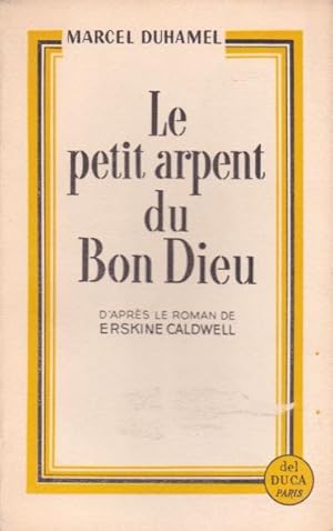 Le petit arpent du Bon Dieu, d'après le roman de Erskine Caldwell. trois actes