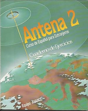 Antena 2 : Curso de Espanol para Extranjeros nivel medio cuaderno de ejercicios