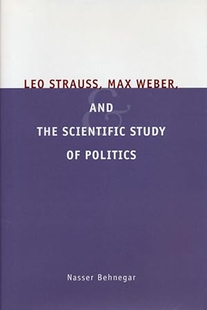 Bild des Verkufers fr Leo Strauss, Max Weber, and the Scientific Study of Politics zum Verkauf von Good Books In The Woods
