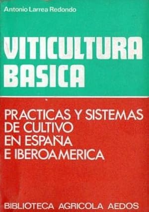 Viticultura básica - Prácticas y sistemas de cultivo en España e Iberoamérica
