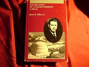 Bild des Verkufers fr The Education of a College President. A Memoir (MIT). zum Verkauf von BookMine