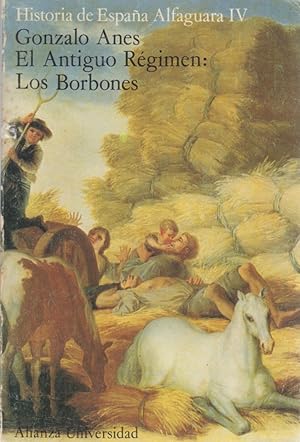 Imagen del vendedor de El Antiguo Regimen: Los Borbones (Historia Espana Alfaguara IV) a la venta por Sutton Books