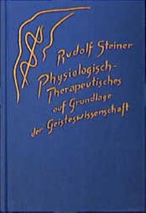 Seller image for Physiologisch-Therapeutisches auf Grundlage der Geisteswissenschaft for sale by BuchWeltWeit Ludwig Meier e.K.