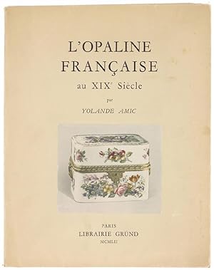 L'OPALINE FRANÇAISE AU XIX SIECLE.: