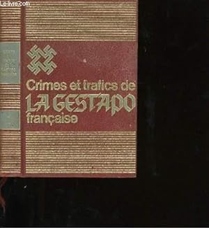 Seller image for CRIMES ET TRAFICS DE LA GESTAPO FRANCAISE. TOME 1. for sale by Le-Livre