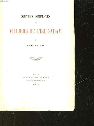 Image du vendeur pour OEUVRES COMPLETES DE VILLIERS DE L'ISLE-ADAM - I - L'EVE FUTURE mis en vente par Le-Livre