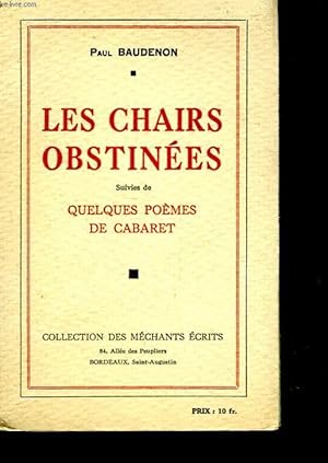Seller image for LES CHAIRS OBSTINEES - SUIVIES DE - QUELQUES POEMES DE CABARET for sale by Le-Livre