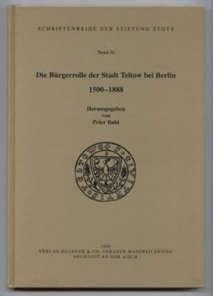 Die Bürgerrolle der Stadt Teltow bei Berlin 1500-1888.