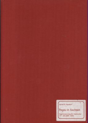Pegau in Sachsen. Regestensammlung der Stadtbücher 137-144. (Vom 20. Februar 1559 bis zum 22. Dez...