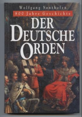 Der deutsche Orden. 800 Jahre Geschichte.