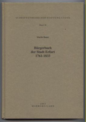 Bürgerbuch der Stadt Erfurt 1761-1833. Band 38.
