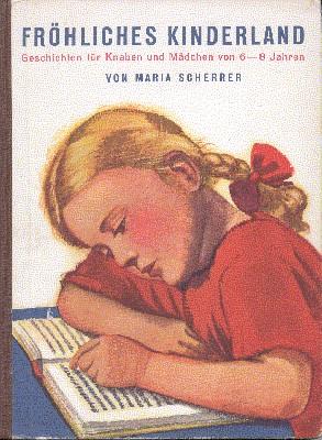 Fröhliches Kinderland. Geschichten für Knaben und Mädchen von 6-8 Jahren. Mit Bildern von Hans Lang.