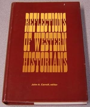 Seller image for Reflections Of Western Historians (Western Historical Studies 1967) for sale by Books of Paradise