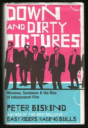 Imagen del vendedor de Down and Dirty Pictures - Miramax Sundance and the Rise of Independent Film a la venta por Plane Tree Books