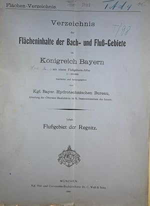 Verzeichnis der Flächeninhalte der Bach- und Fluß- Gebiete im Königreich Bayern mit einem Flußgeb...