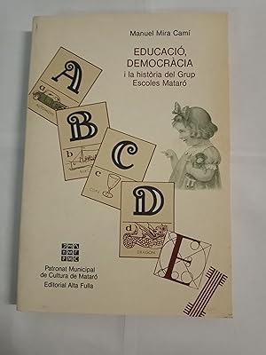 Bild des Verkufers fr EDUCACIO, DEMOCRACIA I LA HISTORIA DEL GRUP ESCOLAS MATARO zum Verkauf von Gibbon Libreria
