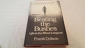 Bild des Verkufers fr Beating the Bushes Life in the Minor Leagues zum Verkauf von Corliss Books