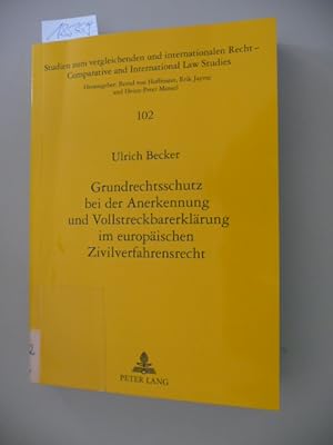 Seller image for Studien zum vergleichenden und internationalen Recht ; Bd. 102 Grundrechtsschutz bei der Anerkennung und Vollstreckbarerklrung im europischen Zivilverfahrensrecht : Bestimmung der Grenzen fr die Einfhrung eines europischen Vollstreckungstitels for sale by Gebrauchtbcherlogistik  H.J. Lauterbach