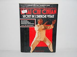 Seller image for Le Tai Chi Chuan: Le Secret De L'energie Vitale for sale by La Bouquinerie  Dd