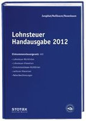 Seller image for Lohnsteuer Handausgabe 2012: EStG mit Durchfhrungsverordnung, LSt-Richtlinien und -Hinweisen, ESt-Richtlinien und -Hinweisen (Auszug), Nebenbestimmungen for sale by getbooks GmbH