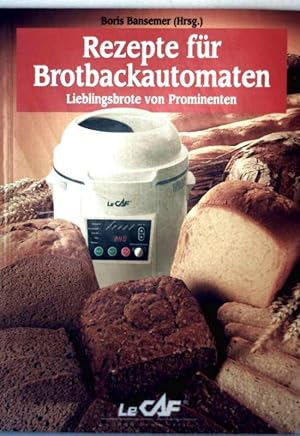 Rezepte für Brotbackautomaten - Lieblingsbrote von Prominenten