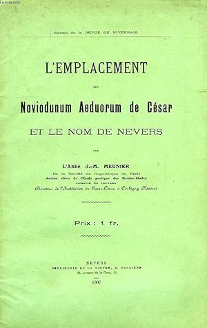 Bild des Verkufers fr L'EMPLACEMENT DE NOVIODUNUM AEDUORUM DE CESAR, ET LE NOM DE NEVERS zum Verkauf von Le-Livre