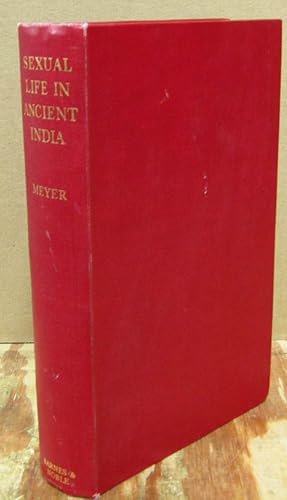 Bild des Verkufers fr Sexual Life In Ancient India: A Study in the Comparative History of Indian Culture zum Verkauf von Dearly Departed Books