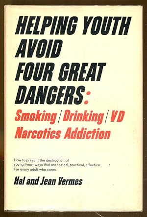 Seller image for Helping Youth Avoid Four Great Dangers: Smoking/Drinking/VD/Narcotics Addiction for sale by Dearly Departed Books