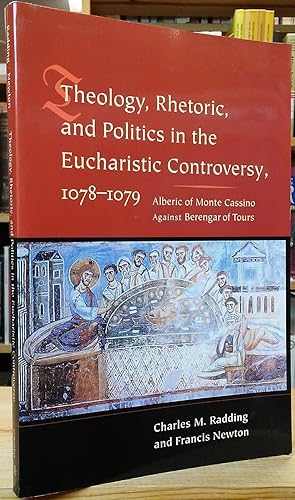 Imagen del vendedor de Theology, Rhetoric, and Politics in the Eucharistic Controversy, 1078-1079: Alberic of Monte Cassino Against Berengar of Tours a la venta por Stephen Peterson, Bookseller