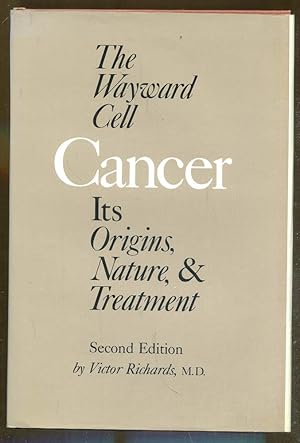 Imagen del vendedor de The Wayward Cell: Cancer, Its Origins, Nature & Treatment a la venta por Dearly Departed Books