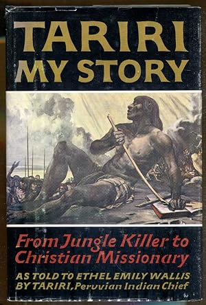 Imagen del vendedor de Tariri My Story: From Jungle Killer to Christian Missionary a la venta por Dearly Departed Books