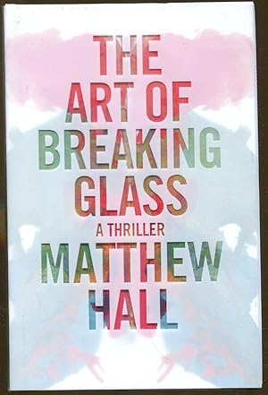 Seller image for The Art of Breaking Glass for sale by Dearly Departed Books