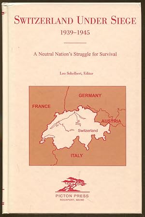 Seller image for Switzerland Under Siege 1939-1945: A Neutral Nation's Struggle for Survival for sale by Dearly Departed Books