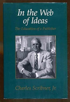 Seller image for In The Web of Ideas: The Education of a Publisher for sale by Dearly Departed Books