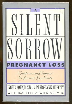 Seller image for A Silent Sorrow: Pregnancy Loss for sale by Dearly Departed Books