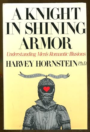 Seller image for A Knight in Shining Armor: Understanding Men's Romantic Illusions for sale by Dearly Departed Books