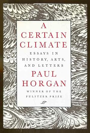 A Certain Climate: Essays in History, Arts, and Letters