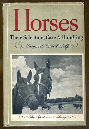 Horses: Their Selection, Care & Handling