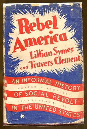Image du vendeur pour Rebel America: An Informal History of Social Revolt in the United States mis en vente par Dearly Departed Books
