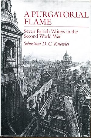 Bild des Verkufers fr A Purgatorial Flame: Seven British Writers in the Second World War zum Verkauf von Dearly Departed Books