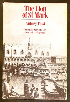 Seller image for The Lion of St Mark-Venice: The Story of a City from Attila to Napoleon for sale by Dearly Departed Books