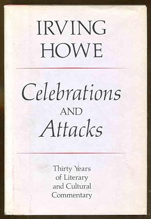Seller image for Celebrations and Attacks: Thirty Years of Literary and Cultural Commentary for sale by Dearly Departed Books