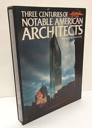 Three Centuries of Notable American Architects