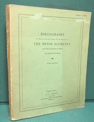 Bibliography of References to the Literature on The Minor Elements and Their Relation to Plant an...