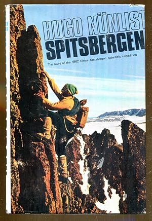 Immagine del venditore per Spitsbergen: The Story of the 1962 Swiss Spitsbergen Scientific Expedition venduto da Dearly Departed Books